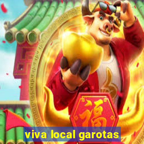 viva local garotas